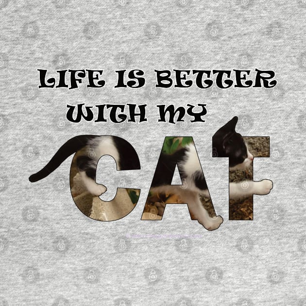 Life is better with my cat - black and white cat oil painting word art by DawnDesignsWordArt